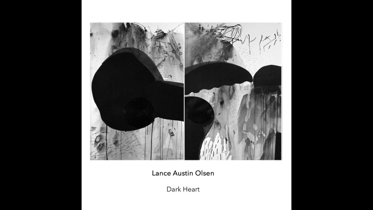 Lance Austin Olsen ‘Dark Heart’ on anothertimbre