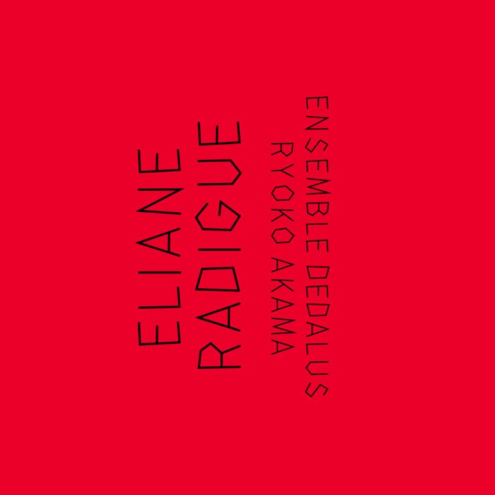 ELIANE RADIGUE : Ensemble Dedalus / Ryoko Akama